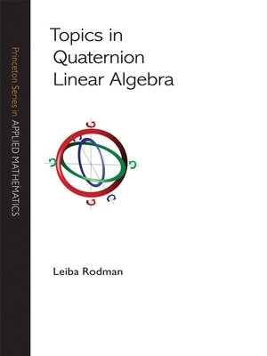 cover image of Topics in Quaternion Linear Algebra